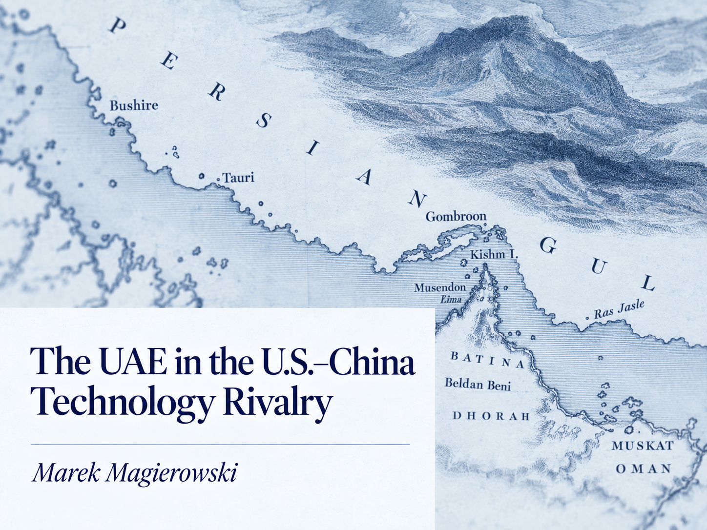 The UAE in the U.S.–China Technology Rivalry by Marek Magierowski